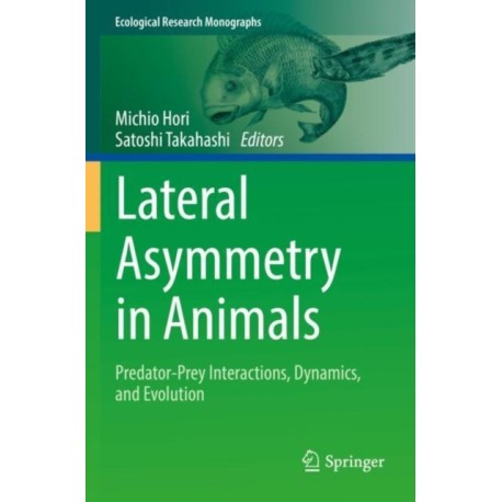 Lateral Asymmetry in Animals: Predator-Prey Interactions, Dynamics, and Evolution