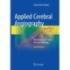 Applied Cerebral Angiography: Normal Anatomy and Vascular Pathology