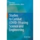 Studies to Combat COVID-19 using Science and Engineering