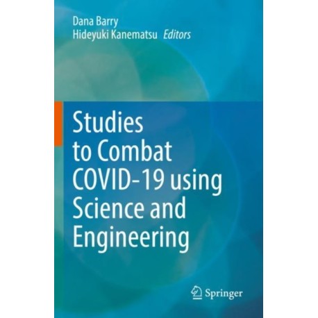 Studies to Combat COVID-19 using Science and Engineering
