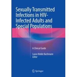 Sexually Transmitted Infections in HIV-Infected Adults and Special Populations: A Clinical Guide