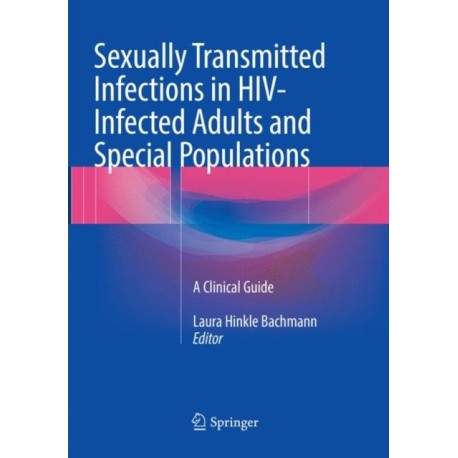 Sexually Transmitted Infections in HIV-Infected Adults and Special Populations: A Clinical Guide