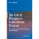 The Role of Microbes in Autoimmune Diseases: New Mechanisms of Microbial Initiation of Autoimmunity