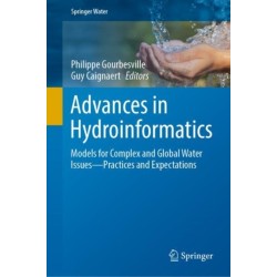 Advances in Hydroinformatics: Models for Complex and Global Water Issues—Practices and Expectations