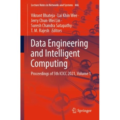 Data Engineering and Intelligent Computing: Proceedings of 5th ICICC 2021, Volume 1