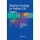 Radiation Oncology for Pediatric CNS Tumors