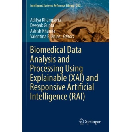 Biomedical Data Analysis and Processing Using Explainable (XAI) and Responsive Artificial Intelligence (RAI)