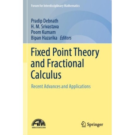 Fixed Point Theory and Fractional Calculus: Recent Advances and Applications