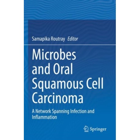 Microbes and Oral Squamous Cell Carcinoma: A Network Spanning Infection and Inflammation