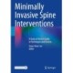 Minimally Invasive Spine Interventions: A State of the Art Guide to Techniques and Devices