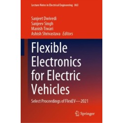 Flexible Electronics for Electric Vehicles: Select Proceedings of FlexEV—2021