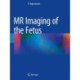 MR Imaging of the Fetus