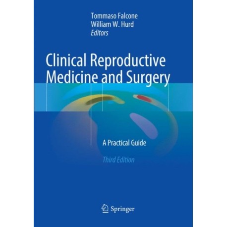 Clinical Reproductive Medicine and Surgery: A Practical Guide