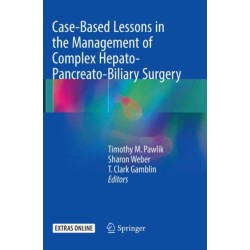 Case-Based Lessons in the Management of Complex Hepato-Pancreato-Biliary Surgery