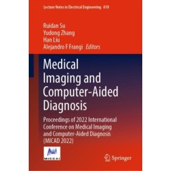 Medical Imaging and Computer-Aided Diagnosis: Proceedings of 2022 International Conference on Medical Imaging and Computer-Aided Diagnosis (MICAD 2022)