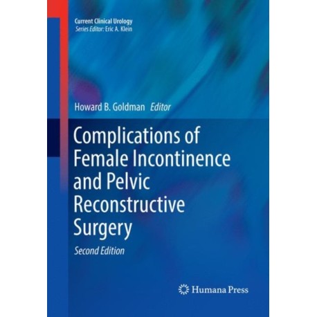 Complications of Female Incontinence and Pelvic Reconstructive Surgery