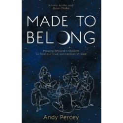 Made to Belong: Moving Beyond Tribalism to Find Our True Connection in God