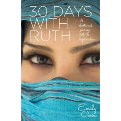 30 Days with Ruth: A Devotional Journey with the Loyal Widow