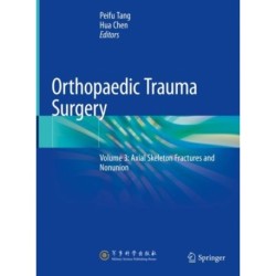 Orthopaedic Trauma Surgery: Volume 3: Axial Skeleton Fractures and Nonunion