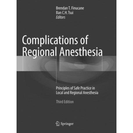 Complications of Regional Anesthesia: Principles of Safe Practice in Local and Regional Anesthesia