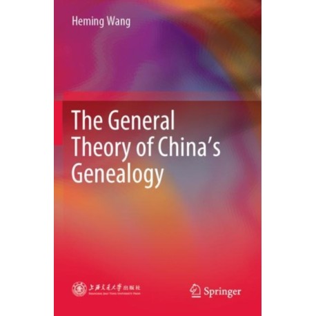 The General Theory of China’s Genealogy