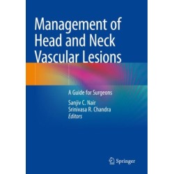 Management of Head and Neck Vascular Lesions: A Guide for Surgeons