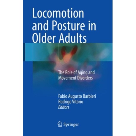 Locomotion and Posture in Older Adults: The Role of Aging and Movement Disorders