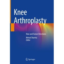 Knee Arthroplasty: New and Future Directions