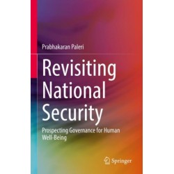 Revisiting National Security: Prospecting Governance for Human Well-Being