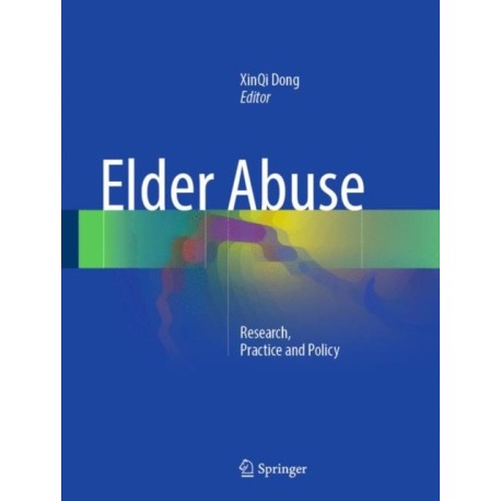 Elder Abuse: Research, Practice and Policy