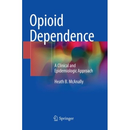 Opioid Dependence: A Clinical and Epidemiologic Approach