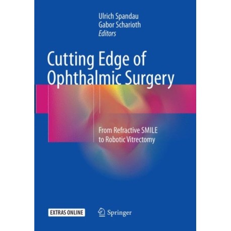 Cutting Edge of Ophthalmic Surgery: From Refractive SMILE to Robotic Vitrectomy