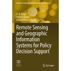 Remote Sensing and Geographic Information Systems for Policy Decision Support