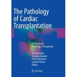 The Pathology of Cardiac Transplantation: A clinical and pathological perspective