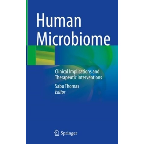 Human Microbiome: Clinical Implications and Therapeutic Interventions