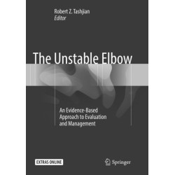 The Unstable Elbow: An Evidence-Based Approach to Evaluation and Management