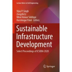 Sustainable Infrastructure Development: Select Proceedings of ICSIDIA 2020