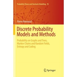 Discrete Probability Models and Methods: Probability on Graphs and Trees, Markov Chains and Random Fields, Entropy and Coding