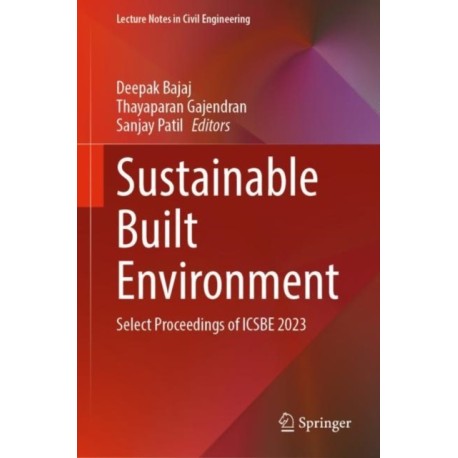 Sustainable Built Environment: Select Proceedings of ICSBE 2023
