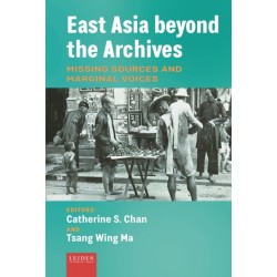 East Asia beyond the Archives: Missing Sources and Marginal Voices