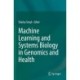 Machine Learning and Systems Biology in Genomics and Health