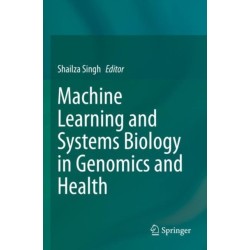 Machine Learning and Systems Biology in Genomics and Health