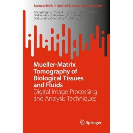 Mueller-Matrix Tomography of Biological Tissues and Fluids: Digital Image Processing and Analysis Techniques