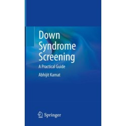 Down Syndrome Screening: A Practical Guide