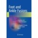 Foot and Ankle Fusions: Indications and Surgical Techniques