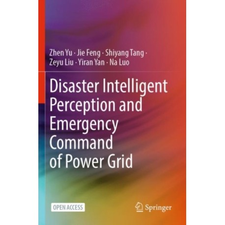 Disaster Intelligent Perception and Emergency Command of Power Grid