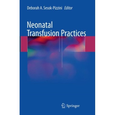 Neonatal Transfusion Practices