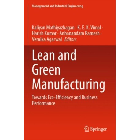 Lean and Green Manufacturing: Towards Eco-Efficiency and Business Performance