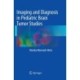 Imaging and Diagnosis in Pediatric Brain Tumor Studies