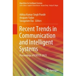 Recent Trends in Communication and Intelligent Systems: Proceedings of ICRTCIS 2023